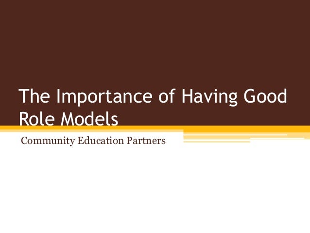 an analysis of the importance of having a role model A role model essay examples 2 total results the importance of having a role model 644 words 1 page a reflection on my grandmother as a role model:. an analysis of the importance of having a role model A role model essay examples 2 total results the importance of having a role model 644 words 1 page a reflection on my grandmother as a role model:.