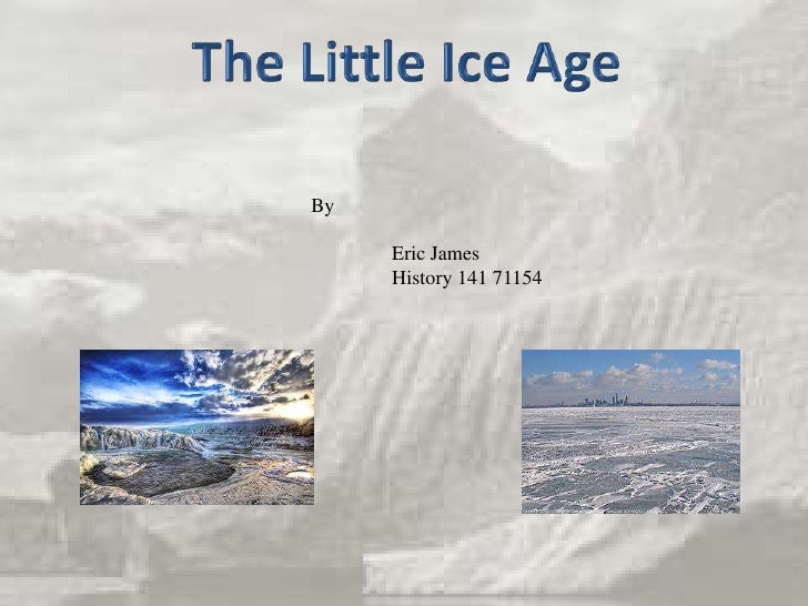 The little ice age