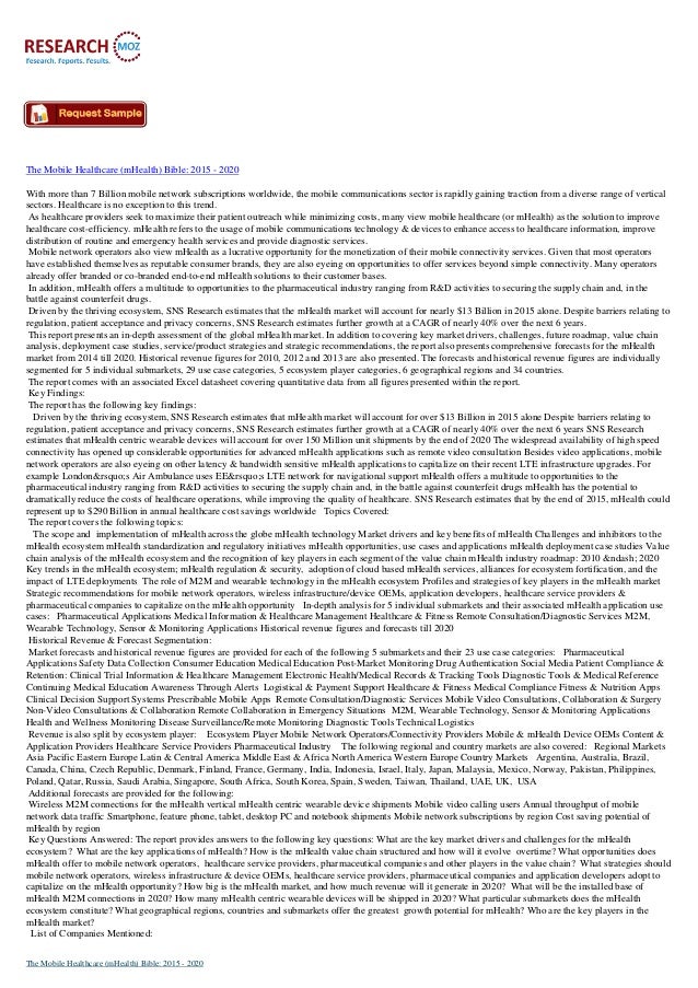 research paper:mobile healthcare (mhealth) bible: 2014 - 2020 essay The mobile healthcare (mhealth) bible: 2014 - 2020 with more than 7 billion mobile network subscriptions worldwide, the mobile communications sector is. research paper:mobile healthcare (mhealth) bible: 2014 - 2020 essay The mobile healthcare (mhealth) bible: 2014 - 2020 with more than 7 billion mobile network subscriptions worldwide, the mobile communications sector is.