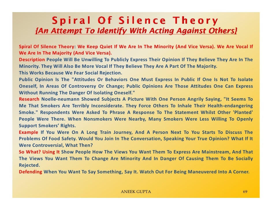 spiral of silence theory That's not always necessarily a bad thing — in environments where public opinion leans toward tolerance, the spiral of silence can be a way of keeping hate out of public discourse. spiral of silence theory That's not always necessarily a bad thing — in environments where public opinion leans toward tolerance, the spiral of silence can be a way of keeping hate out of public discourse.