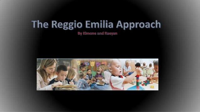 the reggio emilia approach essay the reggio emilia approach essay