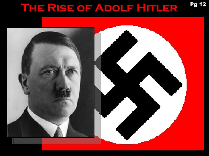 a history of the rise of adolf hitler in the nazi germany a history of the rise of adolf hitler in the nazi germany