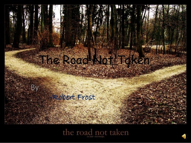thesis on the road not taken by robert frost thesis on the road not taken by robert frost