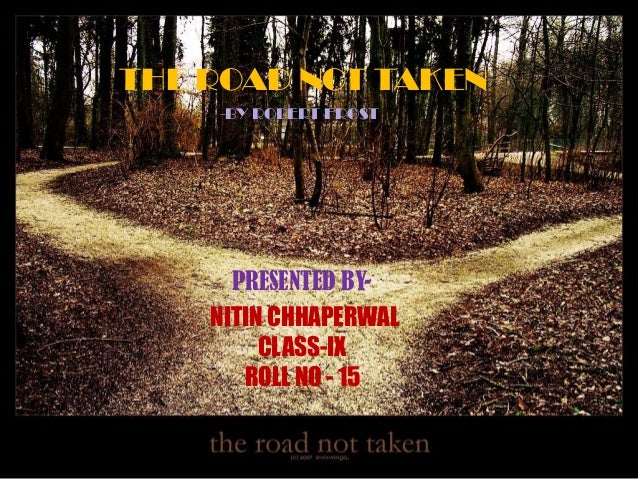 an analysis of the different literary techniques for the road not taken by robert frost Here is an analysis robert frost's poem the road not taken, for underlying on a melancholic note of how different circumstances and outcomes would have been, elements such as orchards, forests, fields and small towns are observed . an analysis of the different literary techniques for the road not taken by robert frost Here is an analysis robert frost's poem the road not taken, for underlying on a melancholic note of how different circumstances and outcomes would have been, elements such as orchards, forests, fields and small towns are observed .
