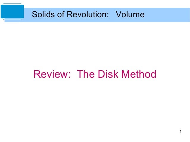 Disk Method Calculus Review The Disk Method