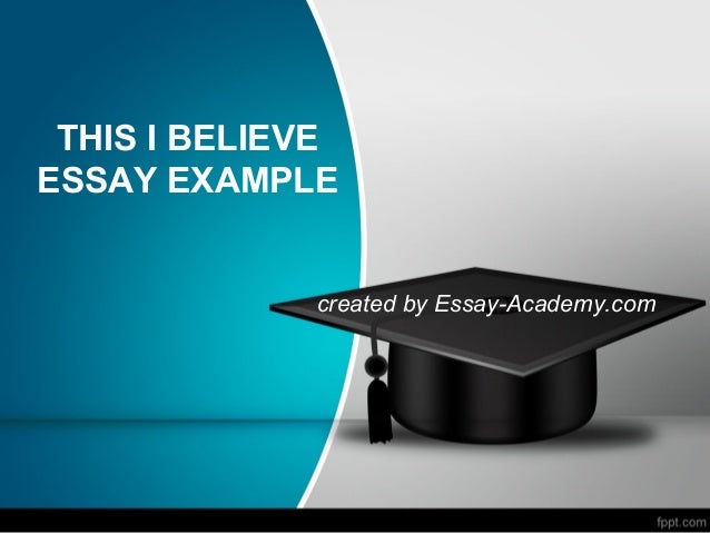 i believe essay outline this i believe essay format