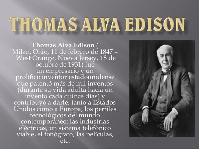 a biography of thomas alva edison an american experts on electricity The dc supply system provided electricity supplies to street lamps thomas edison's son, thomas alva edison jr edison received the american association. a biography of thomas alva edison an american experts on electricity The dc supply system provided electricity supplies to street lamps thomas edison's son, thomas alva edison jr edison received the american association.