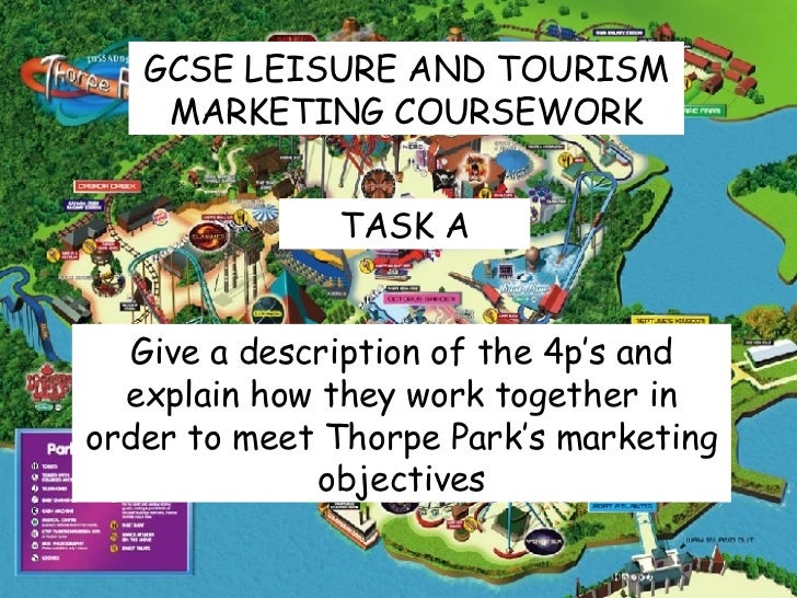 leisure and tourism coursework As part of your gcse coursework, you’ll need to research and investigate some real leisure and tourism businesses to get you started, these four companies. leisure and tourism coursework As part of your gcse coursework, you’ll need to research and investigate some real leisure and tourism businesses to get you started, these four companies.