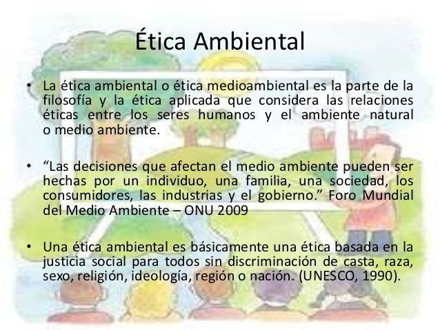 Ética ambiental y biotecnología Por Adriana Rodríguez