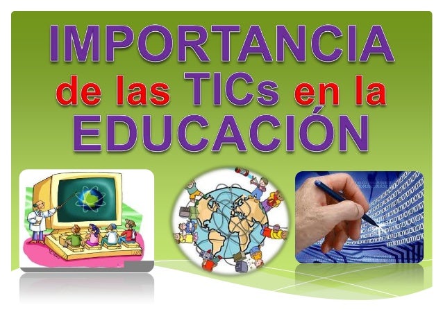 Las TIC en la educación: Las Tecnologías de la Comunicación y la