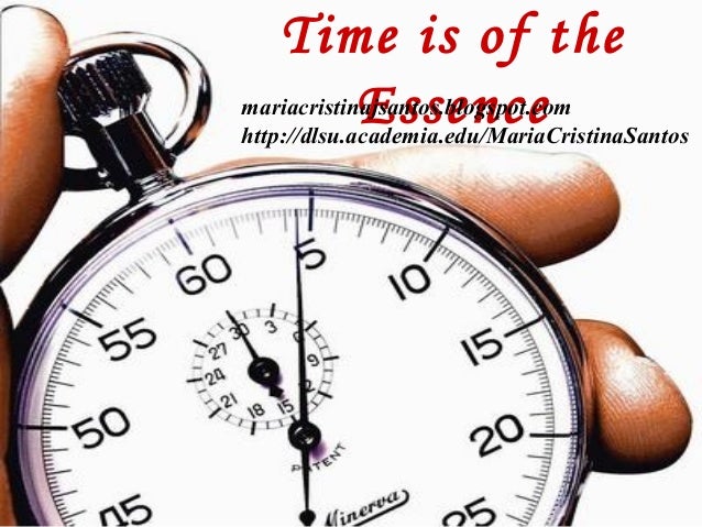 Time Is Of The Essence time is of the essence Time Is Of The Essence time is of the essence