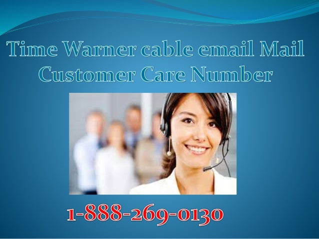 time warner cable email 1 888 269 0130 customer care number technical support time warner cable