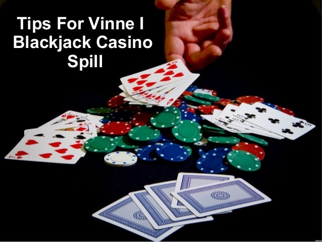Blackjack At A Casino Tips