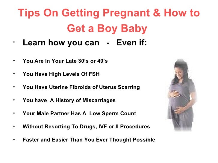 Tips on getting pregnant &amp; how to get a boy baby
