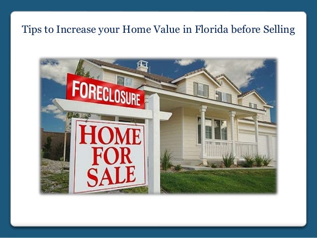 tips to increase your home value in florida before selling tips to increase your home value in florida before selling