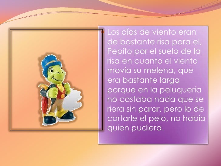 Los días de viento eran de bastante risa para el, Pepito por el suelo de la risa en cuanto el viento movía su melena, que ...