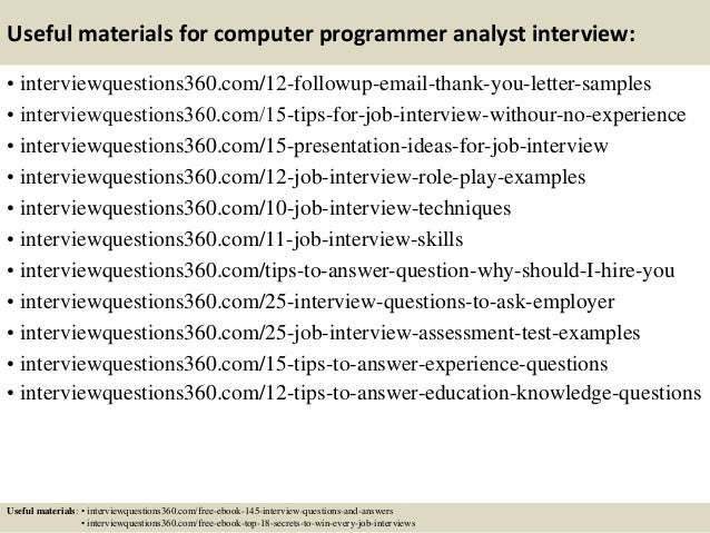 ... 15. Useful materials for computer programmer analyst ... Analyst Programmer Interview Questions And Answers Analyst Programmer Interview Questions And Answers ... 15. Useful materials for computer programmer analyst ...