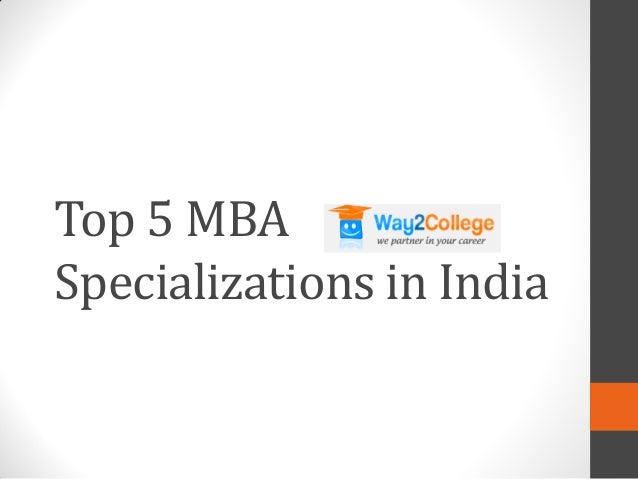 Which Is The Best Mba Specialization In India top 5 mba specializations in india Which Is The Best Mba Specialization In India top 5 mba specializations in india