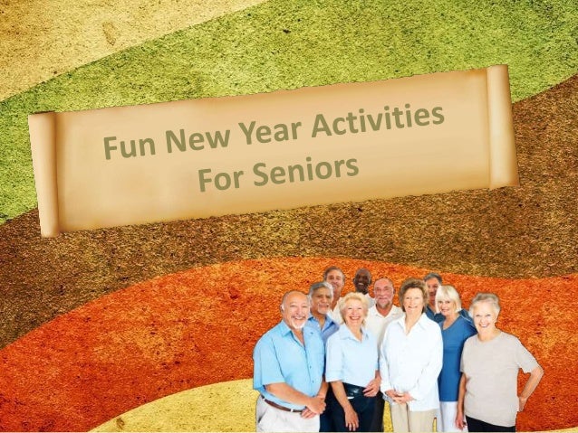 new year activities for the elderly new year activities for seniors new year activities for the elderly new year activities for seniors