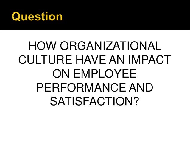 organizational culture and its job performance Get expert answers to your questions in organizational culture, environmentalism, conflict and business and more on researchgate, the professional network for scientists. organizational culture and its job performance Get expert answers to your questions in organizational culture, environmentalism, conflict and business and more on researchgate, the professional network for scientists.