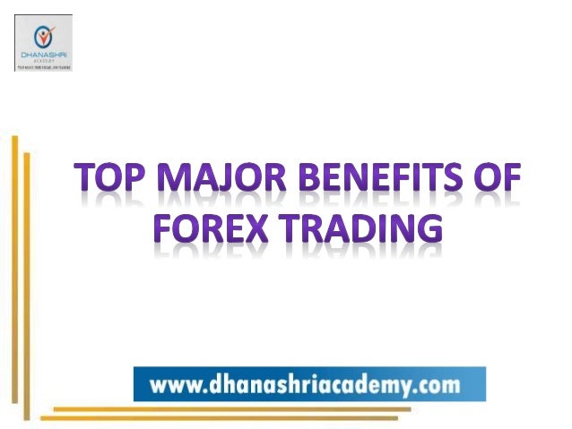 benefits forex trading