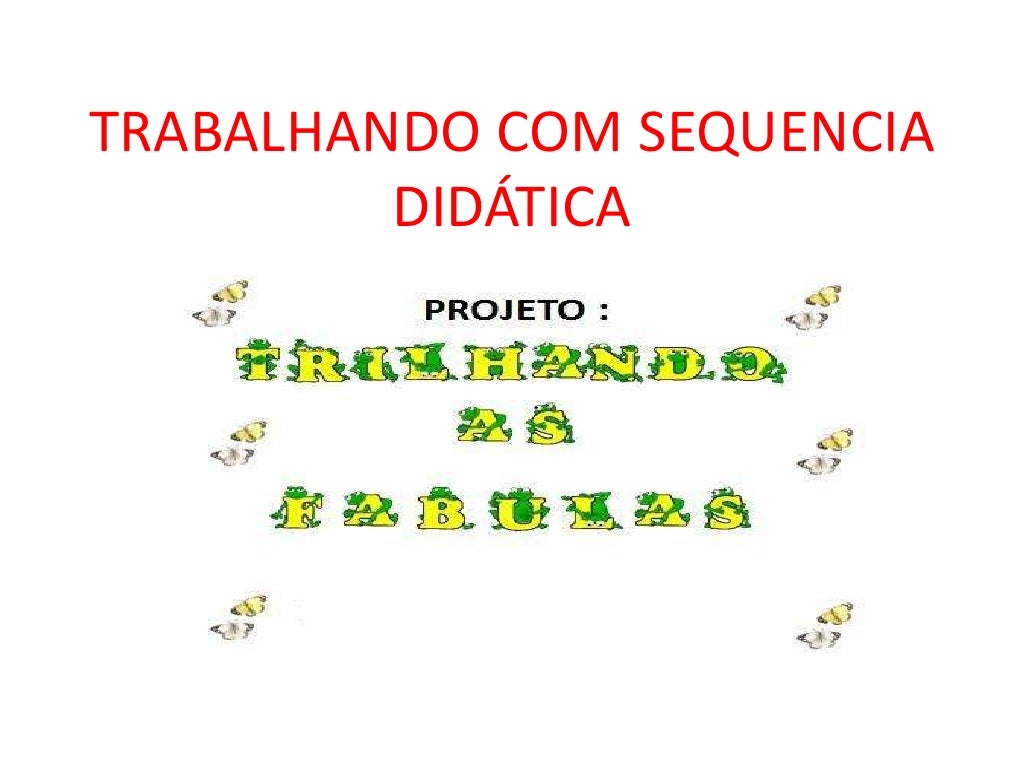 Trabalhando com sequencia didática  slids