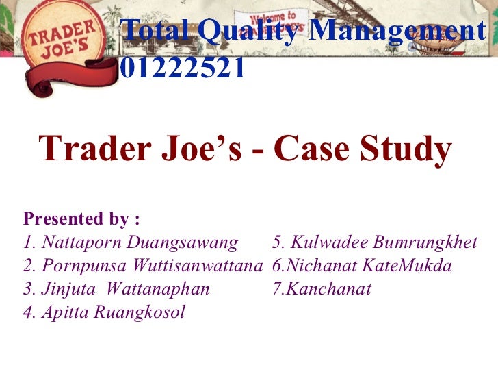 trader joes case Team g: bold dorjpurev, zean li, rebecca owens, george tang. trader joes case Team g: bold dorjpurev, zean li, rebecca owens, george tang.