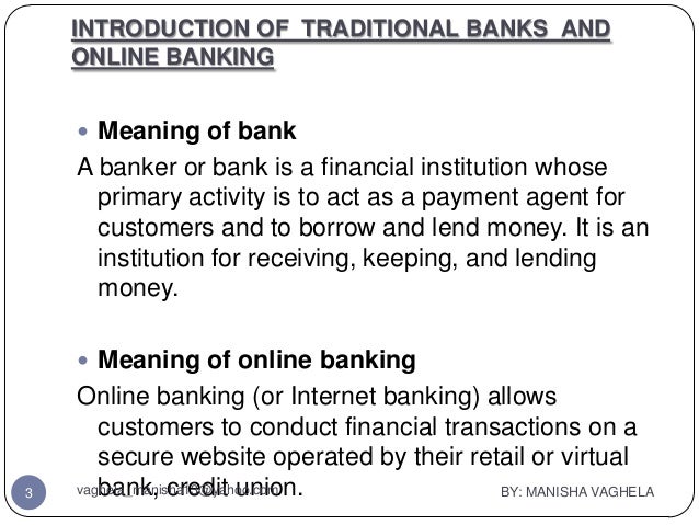 Traditional & online banking Traditional & online banking