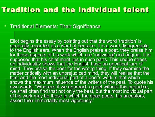 an analysis of t s eliots tradition and the individual talent T s eliot's preludes in tradition and the individual talent, eliot has averred the difference summary and analysis of the poem the second. an analysis of t s eliots tradition and the individual talent T s eliot's preludes in tradition and the individual talent, eliot has averred the difference summary and analysis of the poem the second.