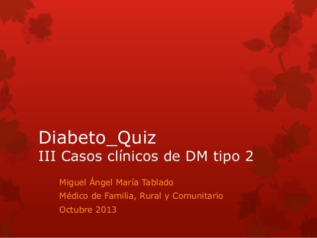 Diabeto_Quiz. III casos clínicos de diabetes tipo 2 Diabeto_Quiz. III casos clínicos de diabetes tipo 2