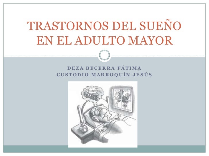 Trastornos del Sueño en el Adulto Mayor Trastornos del Sueño en el Adulto Mayor