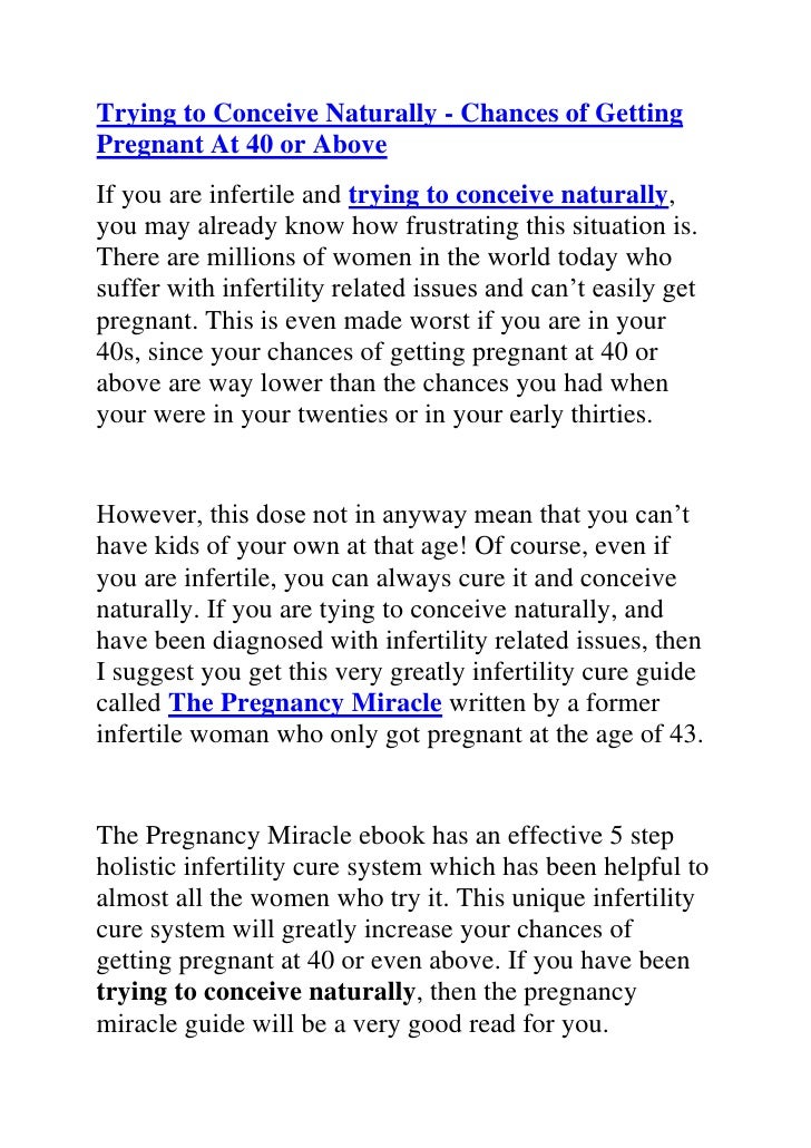 Trying to conceive naturally chances of getting pregnant at 40 or a…
