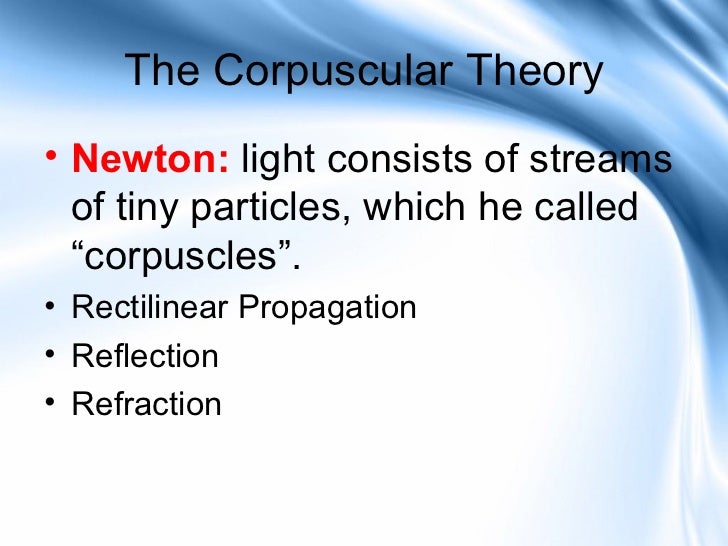 corpuscular theory of light Aether theory and newton's corpuscular theory of light saved by boscovich's theory roger j anderton rjanderton@btinternetcom where: boscovich theory in context of gravitating aether. corpuscular theory of light Aether theory and newton's corpuscular theory of light saved by boscovich's theory roger j anderton rjanderton@btinternetcom where: boscovich theory in context of gravitating aether.