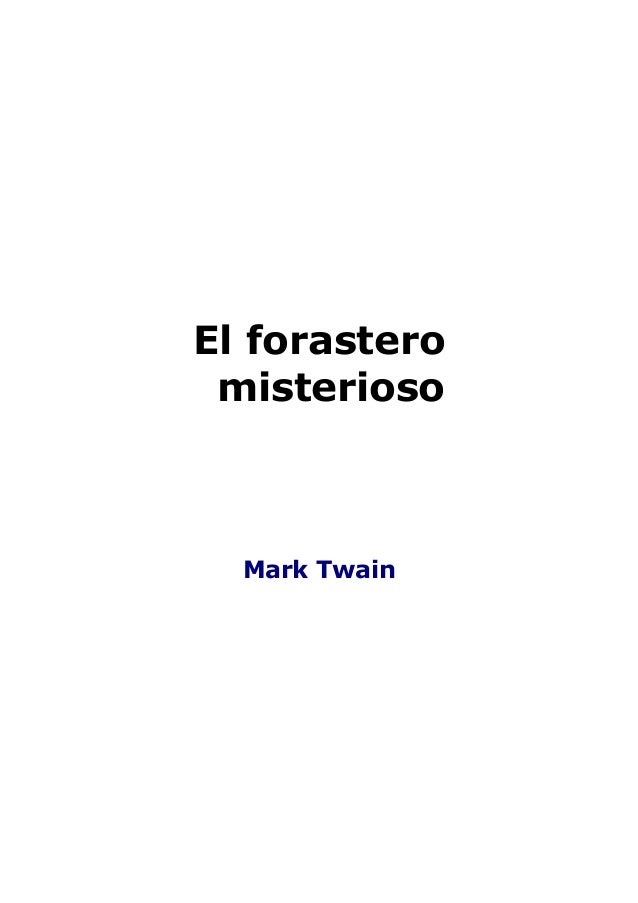 EL FORASTERO MISTERIOSO el forastero misterioso: