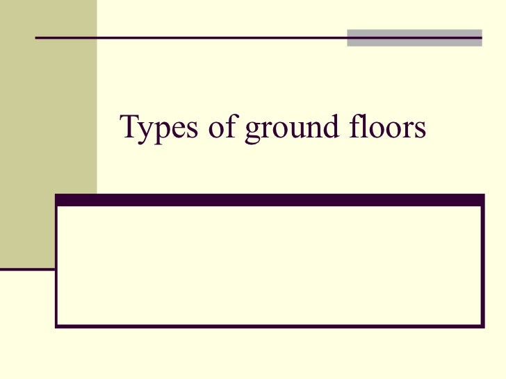 Types of ground floors