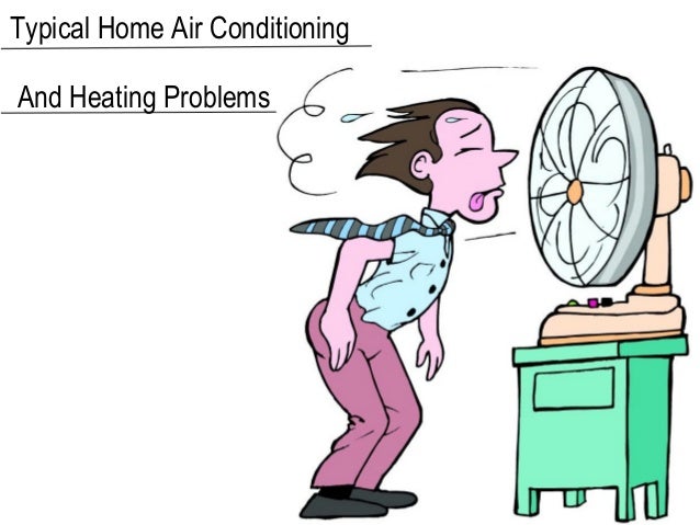 houses with air conditioning and heating typical home air conditioning and heating problems houses with air conditioning and heating typical home air conditioning and heating problems