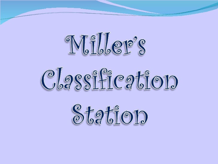 miller s classification station miller classification