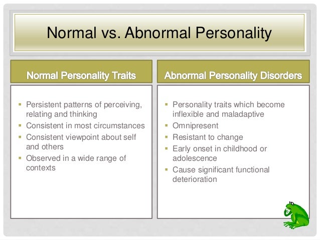 abnormal personality overview •what is abnormal behavior •what is the difference between abnormal behavior and a psychological disorder •what causes abnormal behavior •theories about. abnormal personality overview •what is abnormal behavior •what is the difference between abnormal behavior and a psychological disorder •what causes abnormal behavior •theories about.