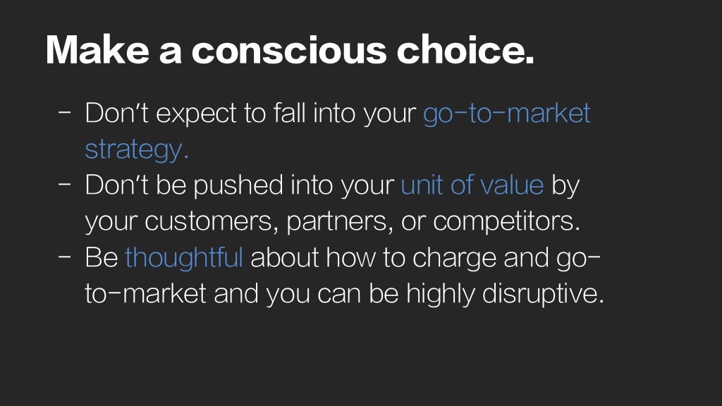 Make a conscious choice.