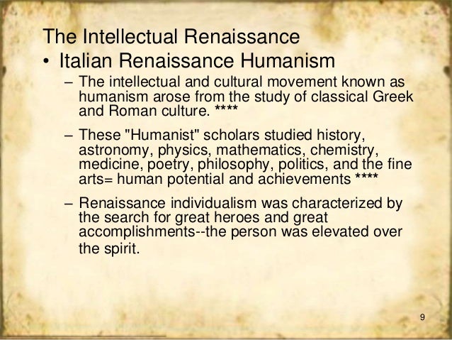 humanism during renaissance The great intellectual movement of renaissance italy was humanism, which believed that all necessary knowledge is in the greek and latin texts. humanism during renaissance The great intellectual movement of renaissance italy was humanism, which believed that all necessary knowledge is in the greek and latin texts.