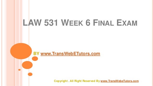 Uop law 531 week 6 final examination