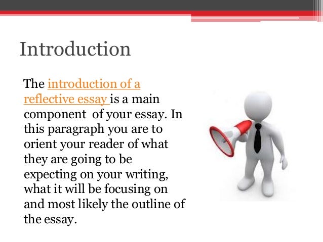 writing a reflective essay introduction Learn the method for writing the perfect essay introduction a good introduction makes writing an essay easy and reading it fun and. writing a reflective essay introduction Learn the method for writing the perfect essay introduction a good introduction makes writing an essay easy and reading it fun and.