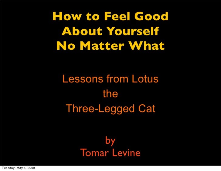 How to feel good about yourself no matter what