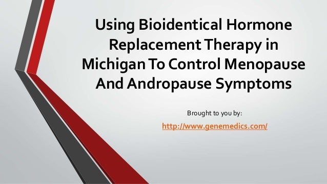 therapy in michigan using bioidentical hormone replacement therapy in michigan to therapy in michigan using bioidentical hormone replacement therapy in michigan to