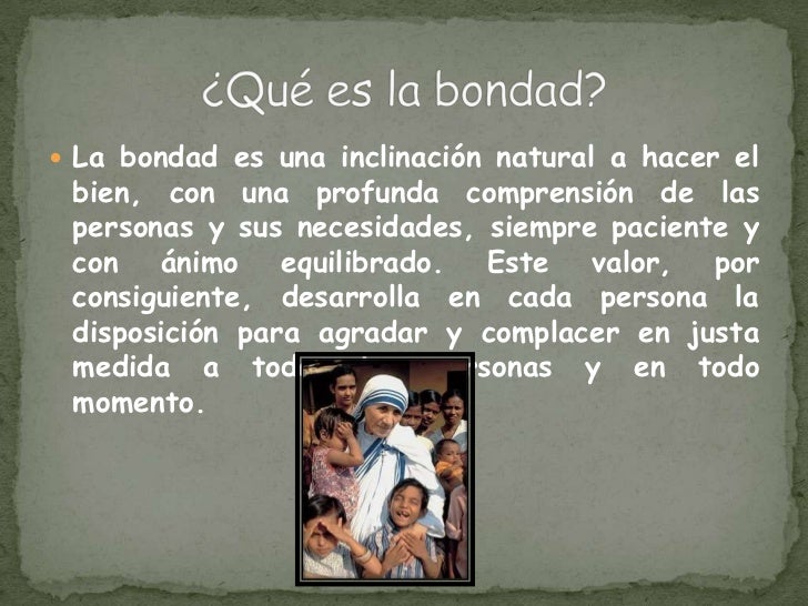 Valores y principios la bondad Valores y principios la bondad
