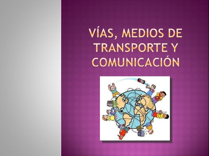 VIAS DE TRANSPORTE vias de transporte: