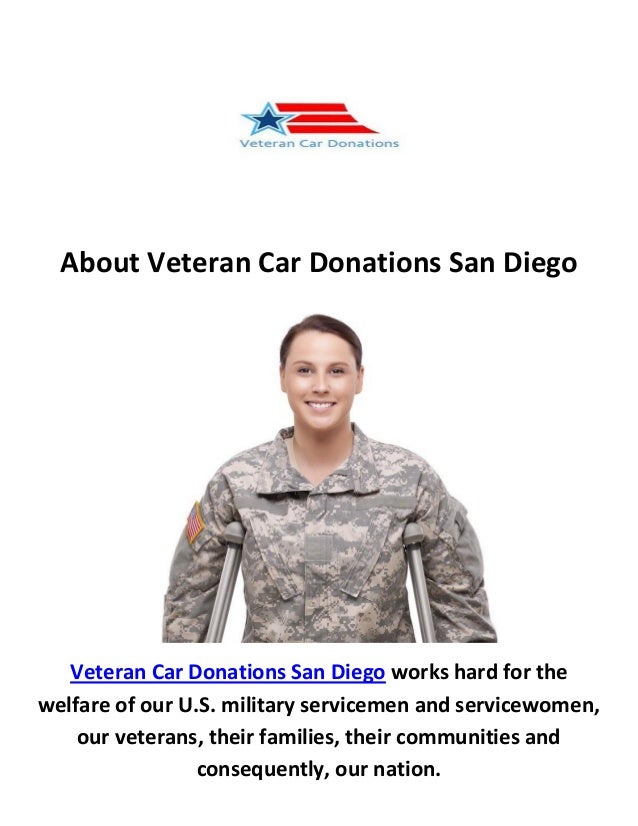 Car Donation San Diego About Veteran Car Donations San Diego Veteran Car Donations San Diego works hard for the welfare ...