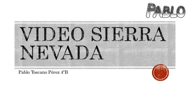 VIDEO AS SIERRA video as sierra:
