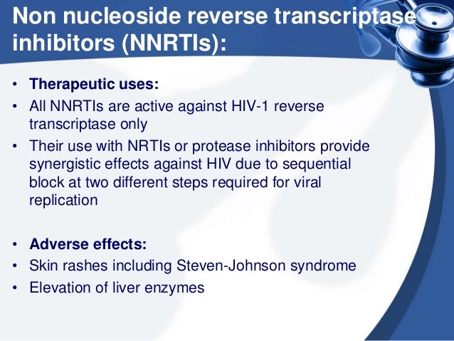 the effects of non nucleoside reverse transcriptase inhibitors on hiv therapy Three non-nucleoside reverse transcriptase inhibitors (nnrtis) are currently available for treatment of hiv-1 as part of combination antiretroviral therapy rash is a common side effect of all three nnrtis, and early cns side effects are also. the effects of non nucleoside reverse transcriptase inhibitors on hiv therapy Three non-nucleoside reverse transcriptase inhibitors (nnrtis) are currently available for treatment of hiv-1 as part of combination antiretroviral therapy rash is a common side effect of all three nnrtis, and early cns side effects are also.