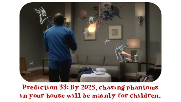 Prediction 36: By 2018, Eye tracking
VR headsets will be available.